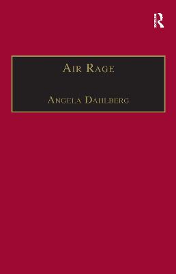 Air Rage: The Underestimated Safety Risk - Dahlberg, Angela