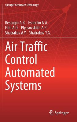 Air Traffic Control Automated Systems - Bestugin a R, and Eshenko a a, and Filin a D
