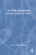 Air Traffic Management: Principles, Performance, Markets