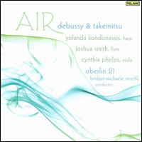 Air - Cynthia Phelps (viola); Joshua Smith (flute); Joshua Smith (flute); Yolanda Kondonassis (harp); Oberlin 21;...