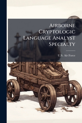 Airborne Cryptologic Language Analyst Specialty - U S Air Force (Creator)