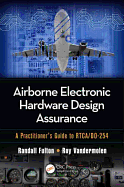 Airborne Electronic Hardware Design Assurance: A Practitioner's Guide to Rtca/Do-254