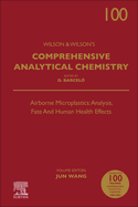 Airborne Microplastics: Analysis, Fate and Human Health Effects: Volume 100