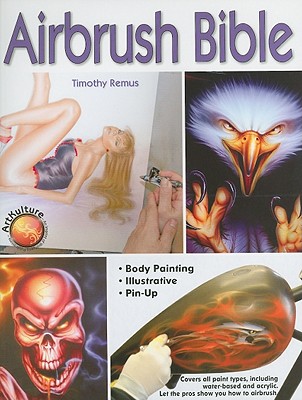 Airbrush Bible - Remus, Timothy