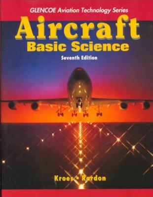 Aircraft: Basic Science, Student Guide - Ferrett, Sharon, and Kroes, Michael J, and Rardon, James R