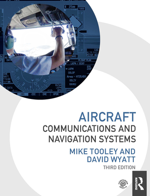 Aircraft Communications and Navigation Systems - Tooley, Mike, and Wyatt, David