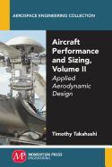 Aircraft Performance and Sizing, Volume II: Applied Aerodynamic Design
