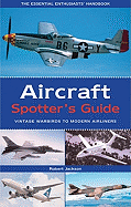 Aircraft Spotter's Guide: Vintage Warbirds to Modern Airliners