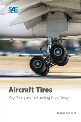 Aircraft Tires: Key Principles for Landing Gear Design - Schmidt, Kyle