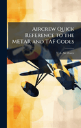 Aircrew Quick Reference to the Metar and Taf Codes