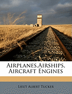 Airplanes, Airships, Aircraft Engines