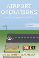 Airport Operations for the Professional Pilot