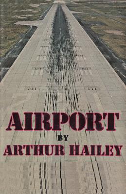 Airport - Hailey, Arthur, and Sloan, Sam (Introduction by)