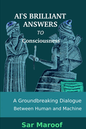AI's Brilliant Answers to Consciousness: A Groundbreaking Dialogue Between Human and Machine