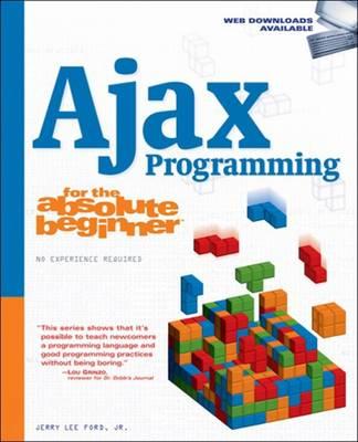 Ajax Programming for the Absolute Beginner - Ford, Jr Jerry Lee