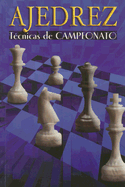 Ajedrez Tecnicas de Campeonato