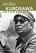 Akira Kurosawa: Interviews - Cardullo, Bert, Professor (Editor)
