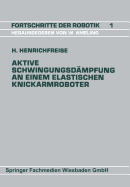 Aktive Schwingungsd�mpfung an Einem Elastischen Knickarmroboter