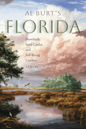 Al Burt's Florida: Snowbirds, Sand Castles, and Self-Rising Crackers