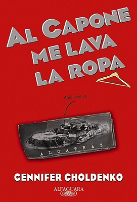 Al Capone Me Lava la Ropa - Choldenko, Gennifer, and Ruiz, Una Perez (Translated by)