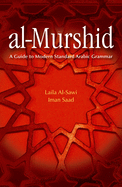 Al-Murshid: A Guide to Modern Standard Arabic Grammar for the Intermediate Level