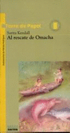 Al Rescate de Omacha