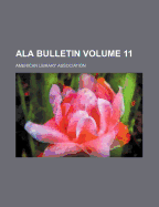 ALA Bulletin Volume 11