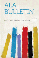 ALA Bulletin Volume 14