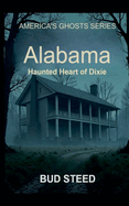 Alabama: Haunted Heart of Dixie
