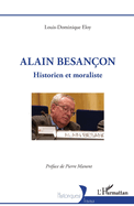 Alain Besan?on: Historien et moraliste