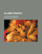 Alamo Ranch: A Story of New Mexico
