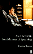 Alan Bennett: In a Manner of Speaking