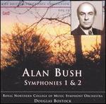 Alan Bush: Symphonies Nos. 1 & 2 - Royal Northern College of Music Symphony Orchestra; Douglas Bostock (conductor)
