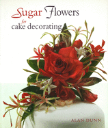 Alan Dunn's Sugarcraft Flower Arranging