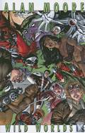 Alan Moore: Wild Worlds