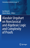 Alasdair Urquhart on Nonclassical and Algebraic Logic and Complexity of Proofs