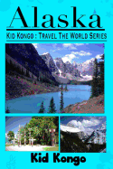 Alaska: Kid Kongo Travel the World Series