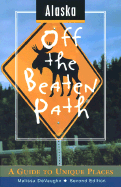 Alaska Off the Beaten Path: A Guide to Unique Places