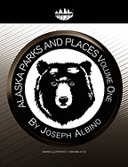 Alaska Parks and Places Volume One