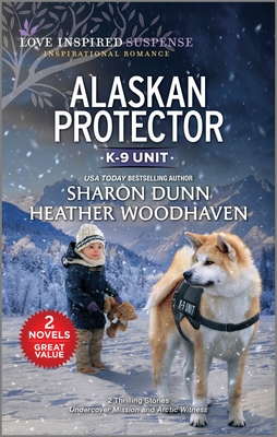 Alaskan Protector - Dunn, Sharon, and Woodhaven, Heather