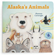 Alaska's Animals: An Alaska Board Book for Kids