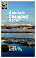 Alaska's Changing Arctic: Ecological Consequences for Tundra, Streams, and Lakes
