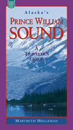 Alaska's Prince William Sound: A Traveler's Guide