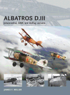 Albatros D.III: Johannisthal, OAW, and Oeffag Variants