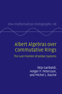 Albert Algebras over Commutative Rings - Garibaldi, Skip, and Petersson, Holger P, and Racine, Michel L