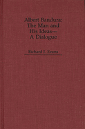 Albert Bandura: The Man and His Ideas--A Dialogue