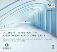 Albert Breier: Der Weg Und Die Zeit - Adam Weisman (percussion); Albert Breier (piano); Christian von Borries (flute); Helmut Menzler (cello);...