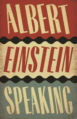Albert Einstein Speaking - Gadney, R.J.