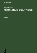 Albert Messiah: M?canique Quantique. Tome 2