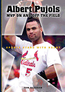 Albert Pujols: MVP on and Off the Field